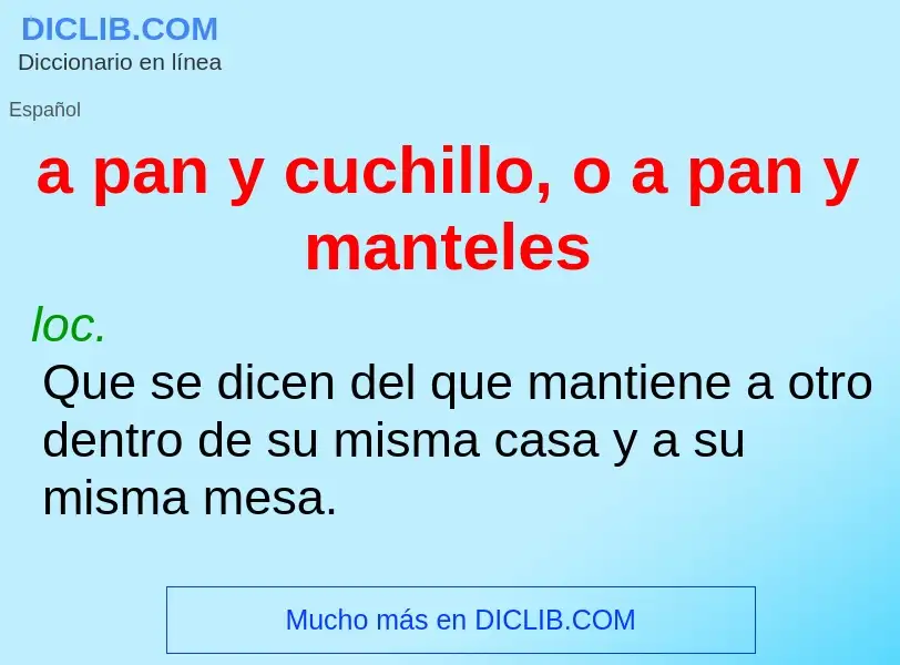 What is a pan y cuchillo, o a pan y manteles - definition