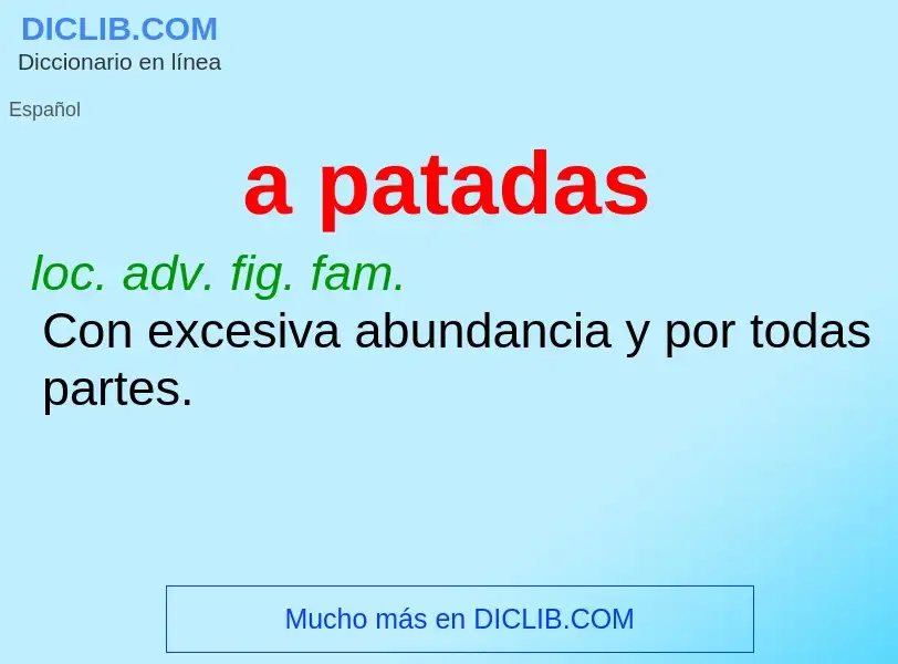 Was ist a patadas - Definition