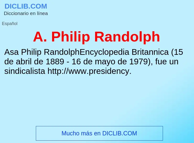 What is A. Philip Randolph - definition