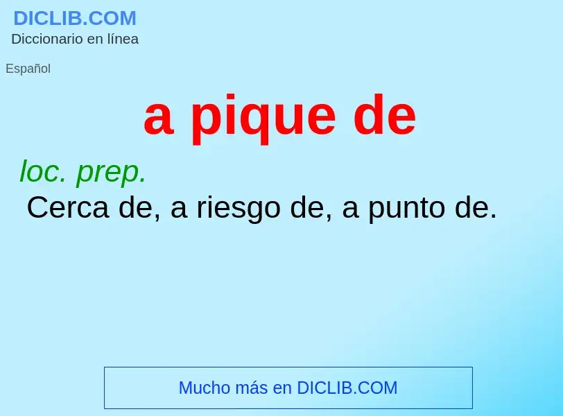 ¿Qué es a pique de? - significado y definición