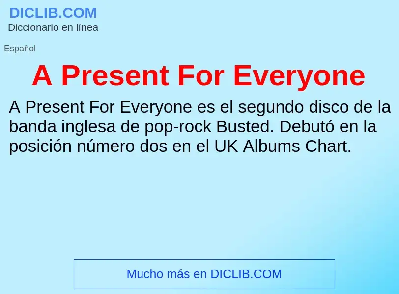 O que é A Present For Everyone - definição, significado, conceito