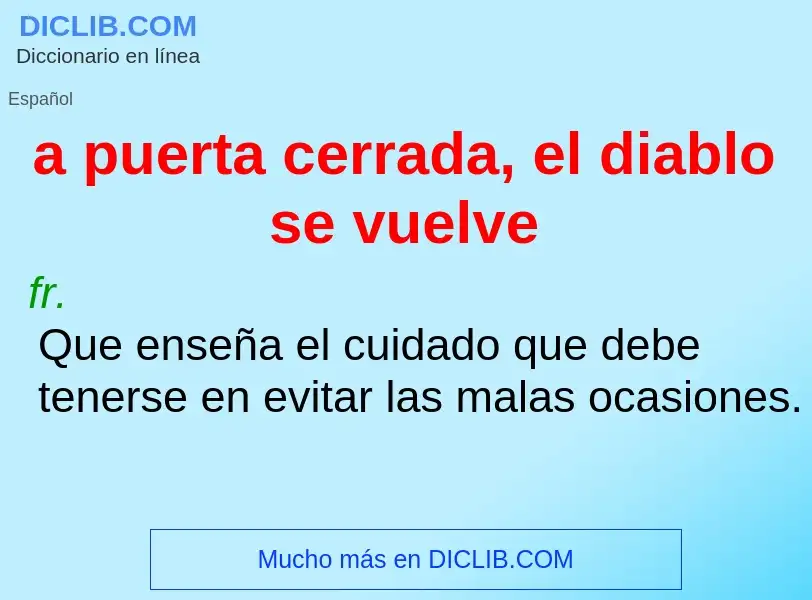 Che cos'è a puerta cerrada, el diablo se vuelve - definizione