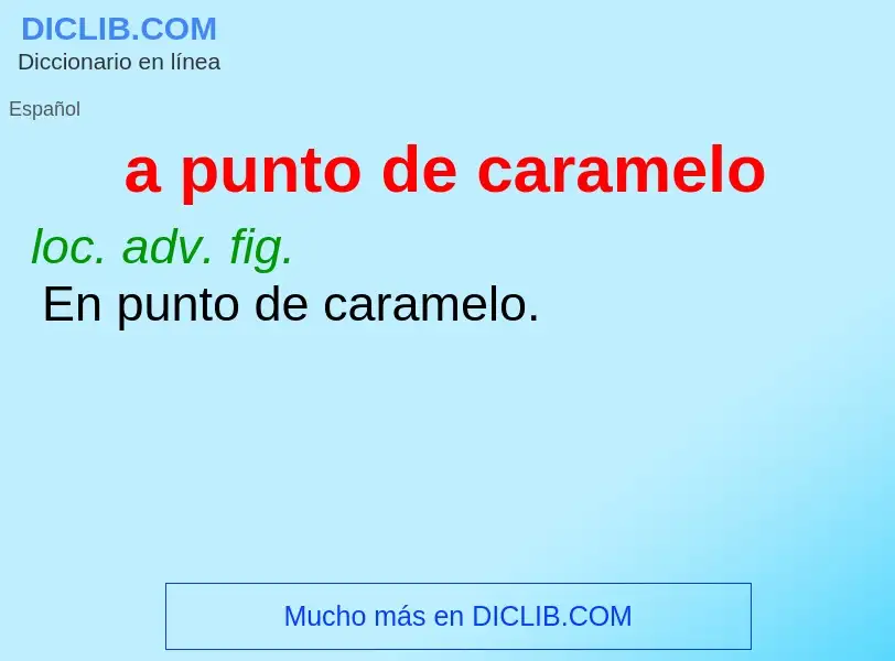 ¿Qué es a punto de caramelo? - significado y definición