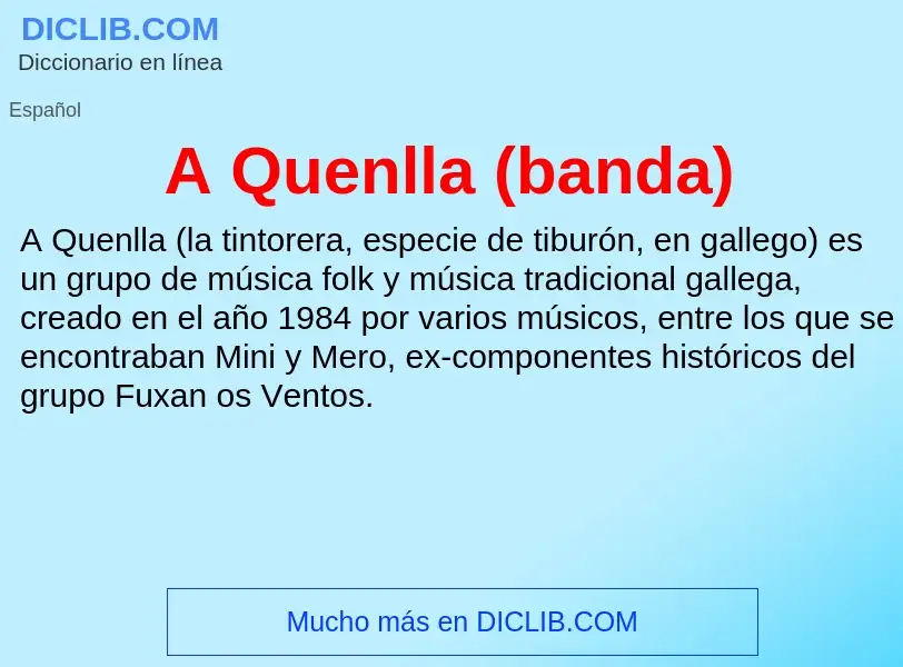 O que é A Quenlla (banda) - definição, significado, conceito