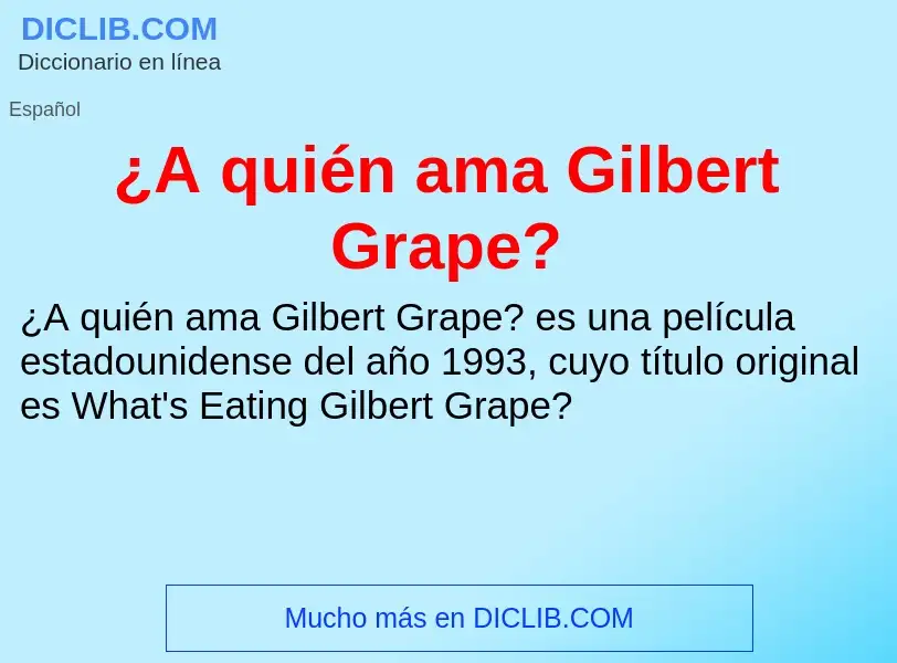 Qu'est-ce que ¿A quién ama Gilbert Grape? - définition