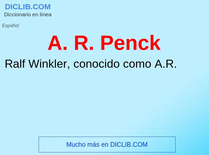 O que é A. R. Penck - definição, significado, conceito