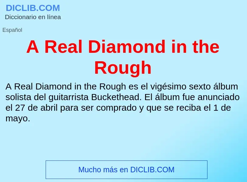 Qu'est-ce que A Real Diamond in the Rough - définition