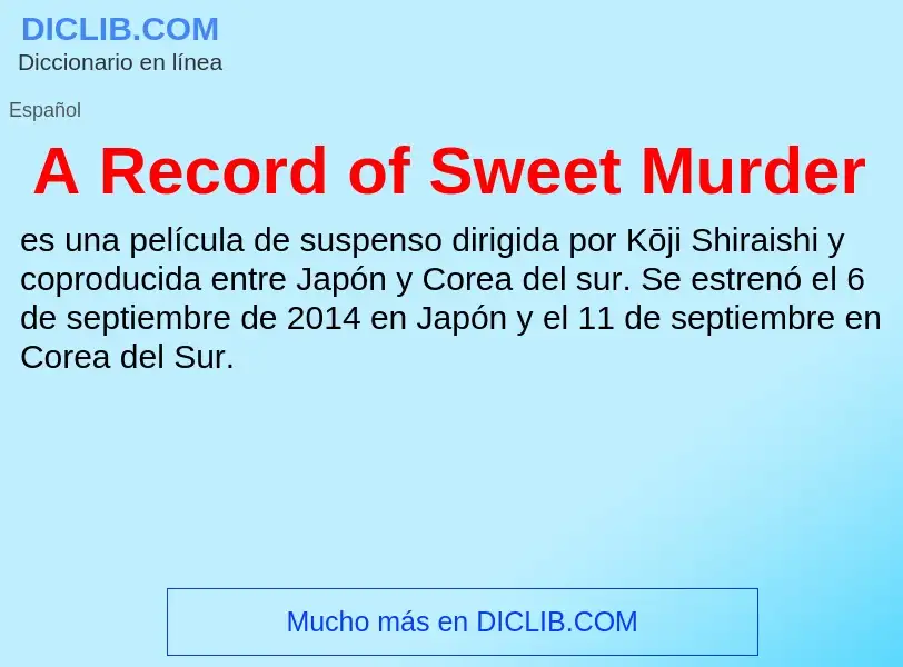 O que é A Record of Sweet Murder - definição, significado, conceito