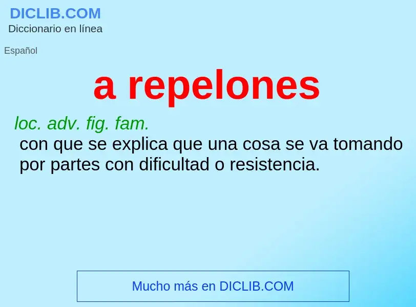 What is a repelones - definition