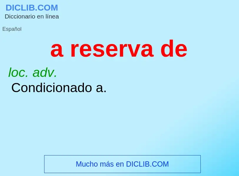 What is a reserva de - definition