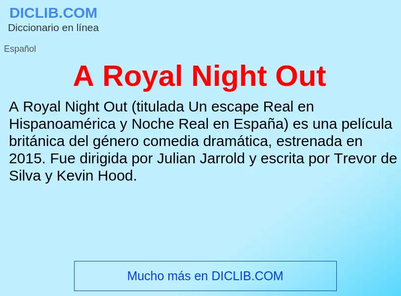 Qu'est-ce que A Royal Night Out - définition