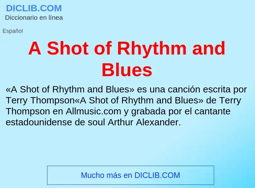 O que é A Shot of Rhythm and Blues - definição, significado, conceito