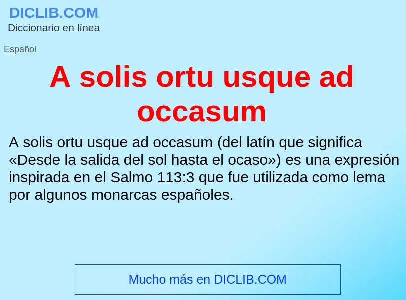 O que é A solis ortu usque ad occasum - definição, significado, conceito