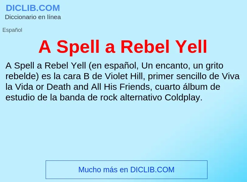 Wat is A Spell a Rebel Yell - definition