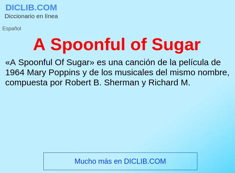 Wat is A Spoonful of Sugar - definition