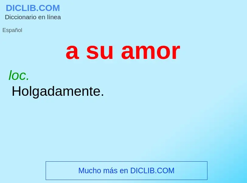 ¿Qué es a su amor? - significado y definición