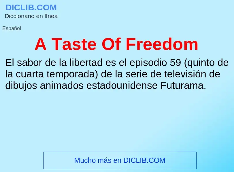 Qu'est-ce que A Taste Of Freedom - définition