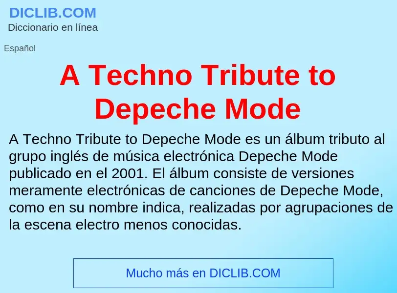 Qu'est-ce que A Techno Tribute to Depeche Mode - définition