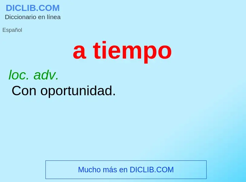 O que é a tiempo - definição, significado, conceito