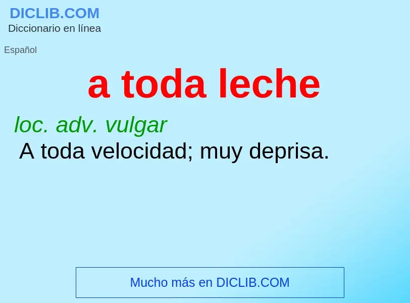 What is a toda leche - meaning and definition