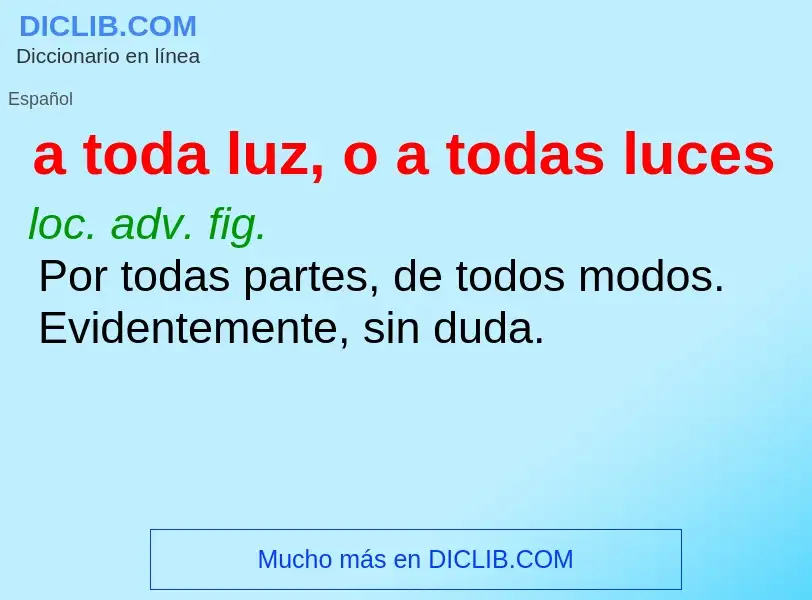 ¿Qué es a toda luz, o a todas luces? - significado y definición