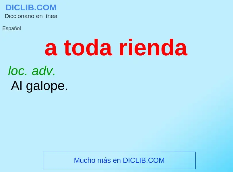 What is a toda rienda - definition