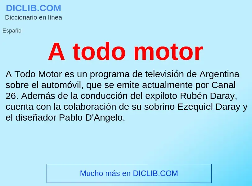 O que é A todo motor - definição, significado, conceito