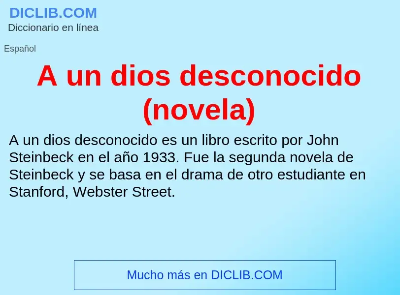 O que é A un dios desconocido (novela) - definição, significado, conceito