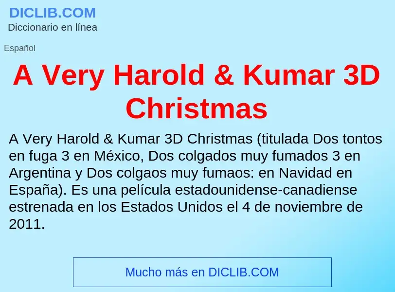 O que é A Very Harold & Kumar 3D Christmas - definição, significado, conceito