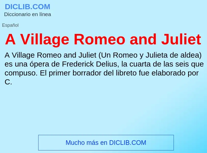 O que é A Village Romeo and Juliet - definição, significado, conceito