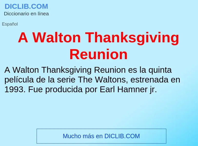 O que é A Walton Thanksgiving Reunion - definição, significado, conceito