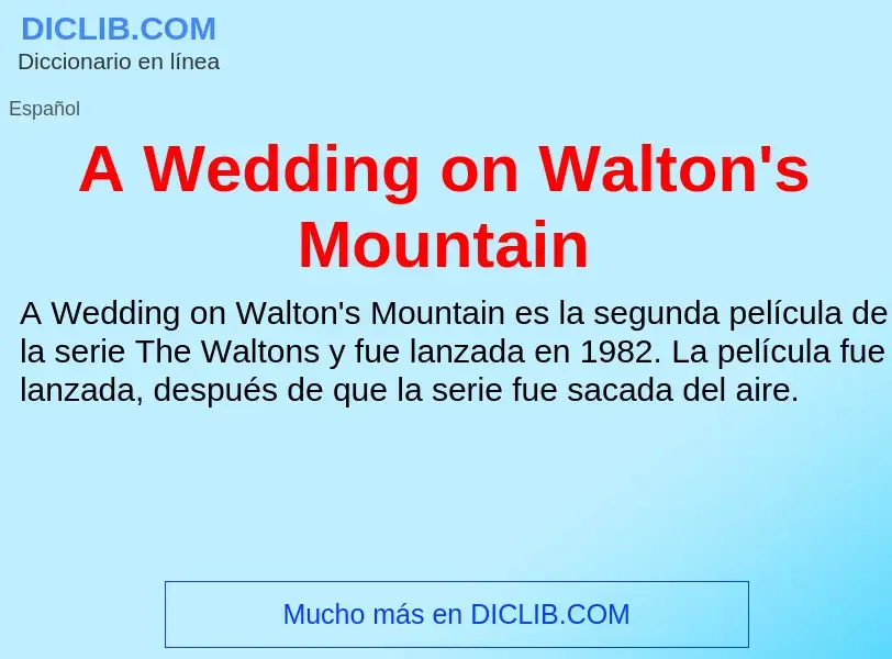 O que é A Wedding on Walton's Mountain - definição, significado, conceito