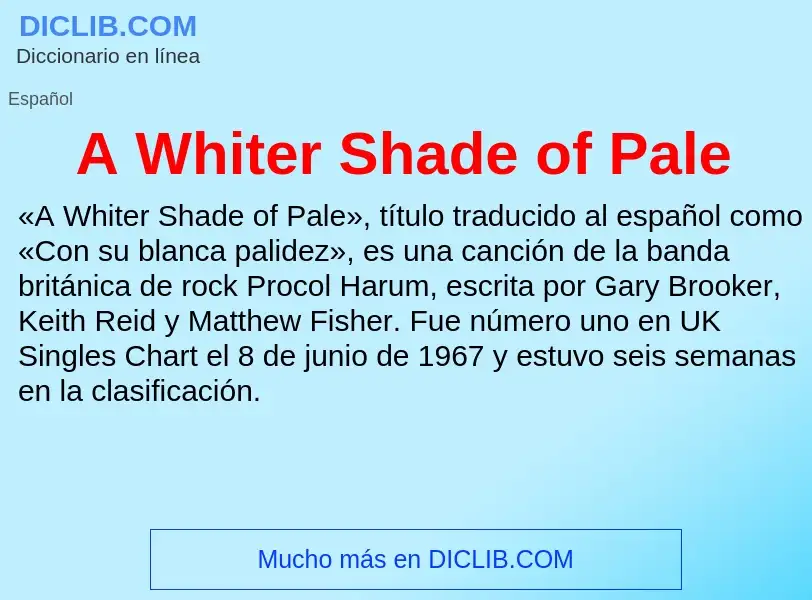 O que é A Whiter Shade of Pale - definição, significado, conceito