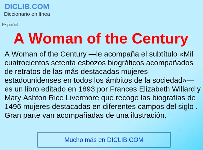 O que é A Woman of the Century - definição, significado, conceito