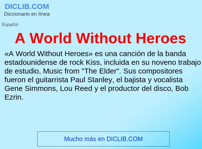 O que é A World Without Heroes - definição, significado, conceito