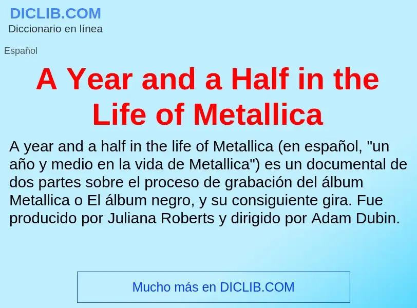 O que é A Year and a Half in the Life of Metallica - definição, significado, conceito