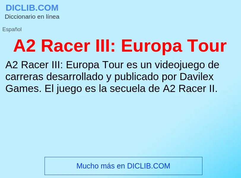 O que é A2 Racer III: Europa Tour - definição, significado, conceito