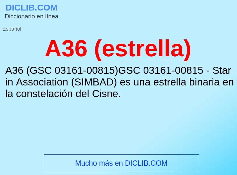 O que é A36 (estrella) - definição, significado, conceito