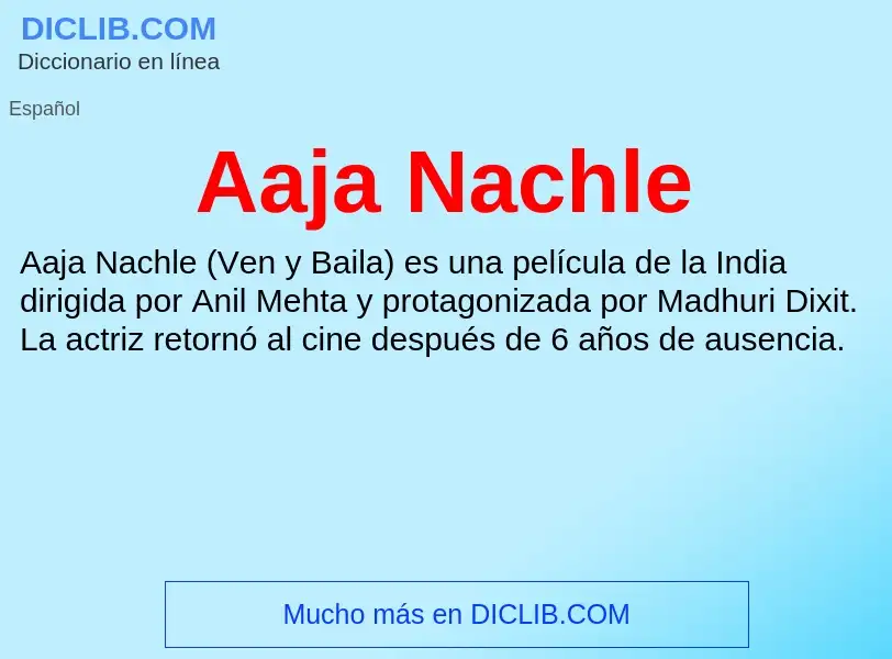 ¿Qué es Aaja Nachle? - significado y definición