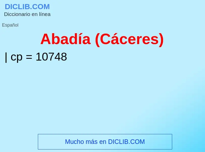 What is Abadía (Cáceres) - meaning and definition