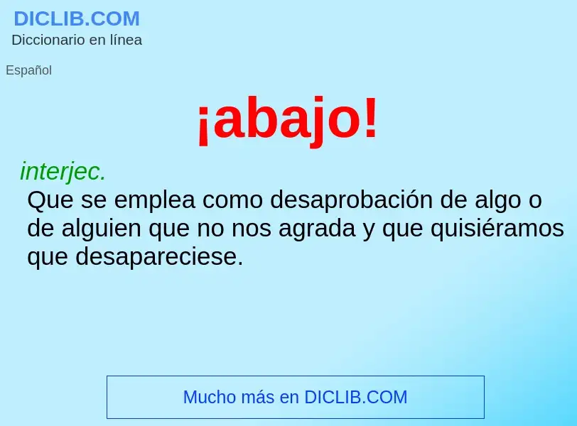 ¿Qué es ¡abajo!? - significado y definición