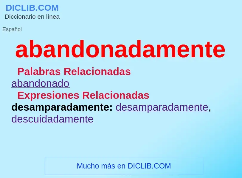 O que é abandonadamente - definição, significado, conceito