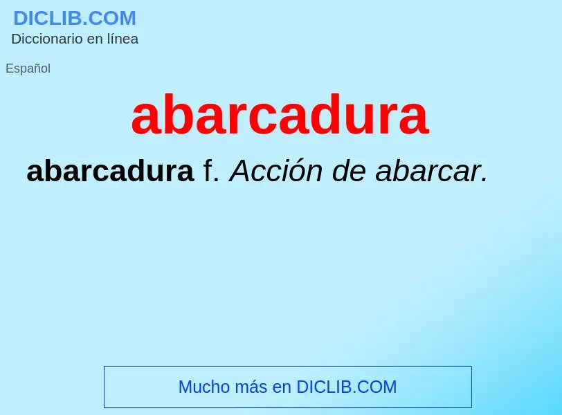 O que é abarcadura - definição, significado, conceito