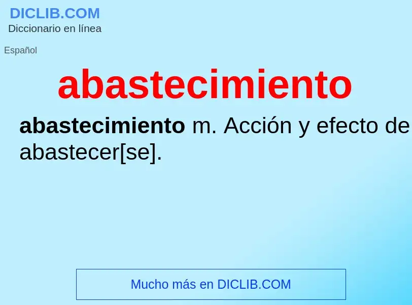 O que é abastecimiento - definição, significado, conceito