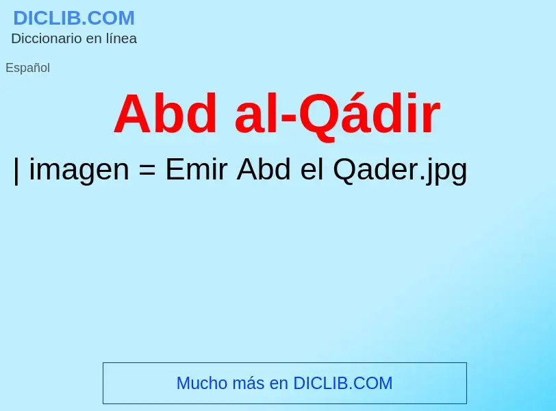 What is Abd al-Qádir - meaning and definition