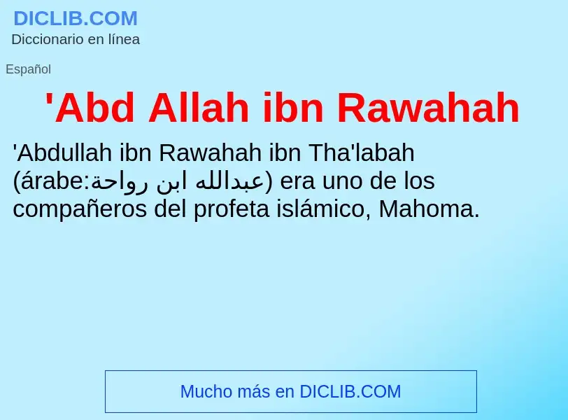 Qu'est-ce que 'Abd Allah ibn Rawahah - définition