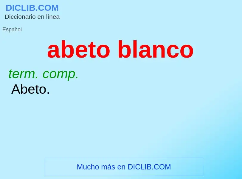 What is abeto blanco - definition