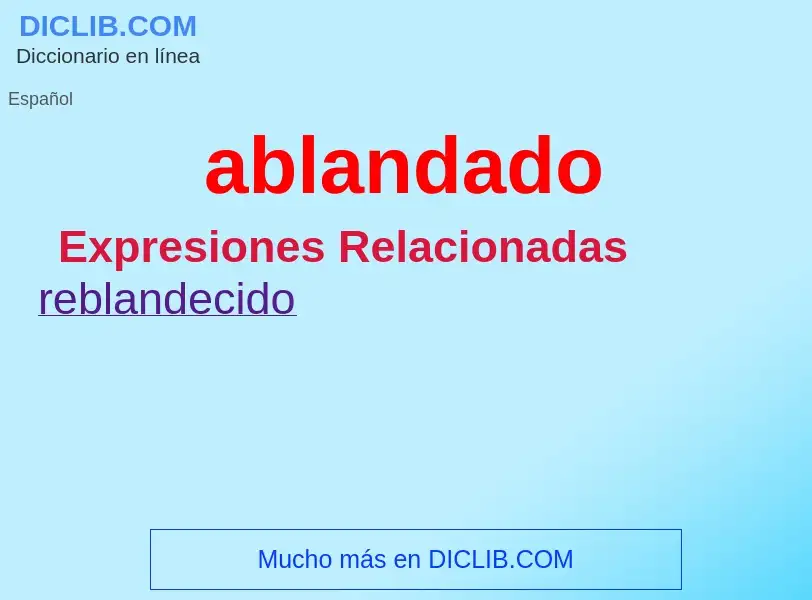 Wat is ablandado - definition