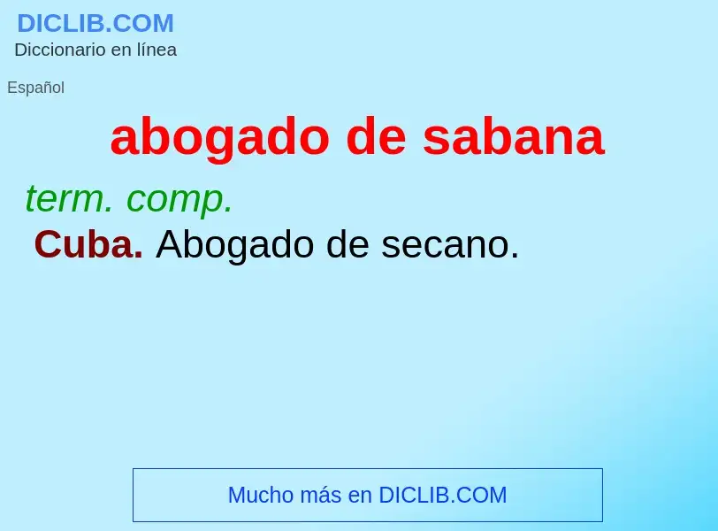 What is abogado de sabana - meaning and definition