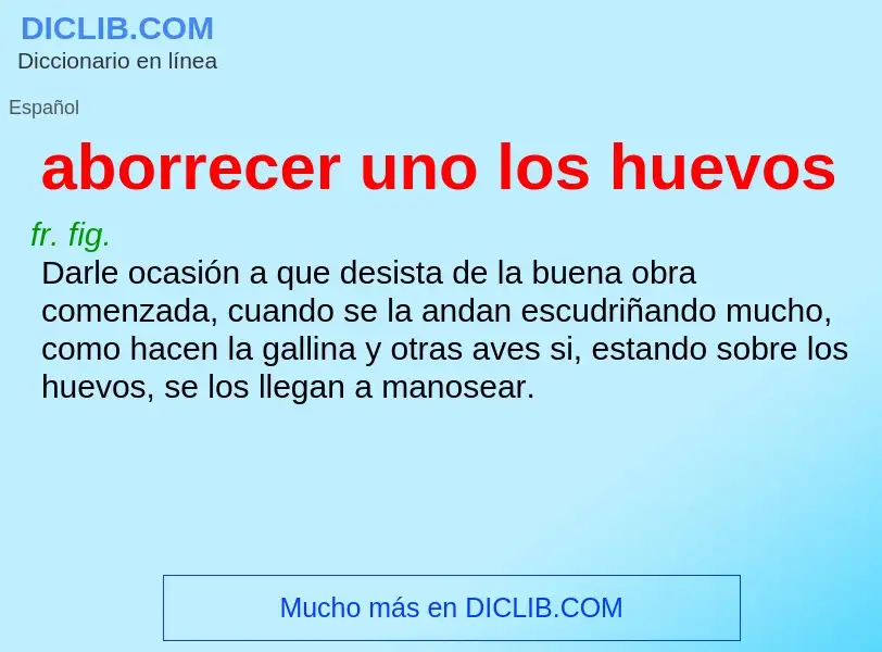 What is aborrecer uno los huevos - definition